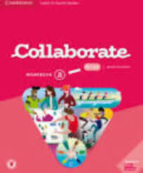 COLLABORATE 2 ENGLISH FOR SPANISH SPEAKERS. WORKBOOK WITH PRACTICE EXTRA AND COLLA