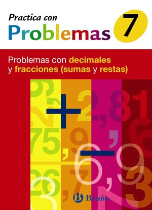 7 PRACTICA CON PROBLEMAS CON DECIMALES Y FRACCIONES (SUMAS Y RESTAS)