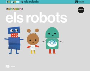 ELS ROBOTS 5 ANYS TROTACAMINS