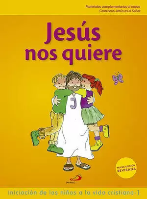 JESÚS NOS QUIERE (LIBRO DEL NIÑO) INICIACIÓN DE LOS NIÑOS A LA VIDA CRISTIANA 1