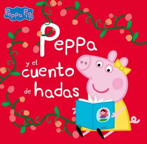 PEPPA PIG. UN CUENTO - PEPPA Y EL CUENTO DE HADAS