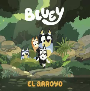 BLUEY. UN CUENTO - EL ARROYO (ED