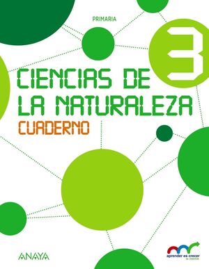 CIENCIAS DE LA NATURALEZA 3. CUADERNO.