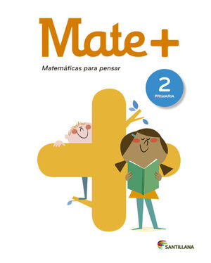 MATE+ MATEMATICAS PARA PENSAR 2 PRIMARIA