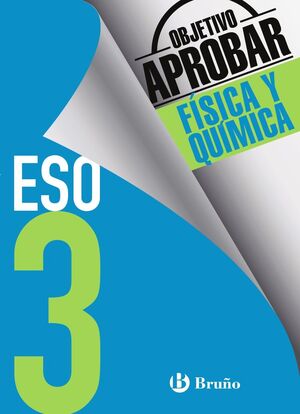 OBJETIVO APROBAR FISICA Y QUIMICA 3 ESO.BRUÑO
